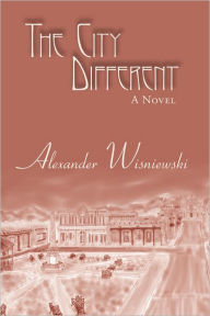 Title: The City Different, Author: Alexander Wisniewski