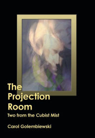 Title: The Projection Room: Two from the Cubist Mist, Author: Carol Golembiewski