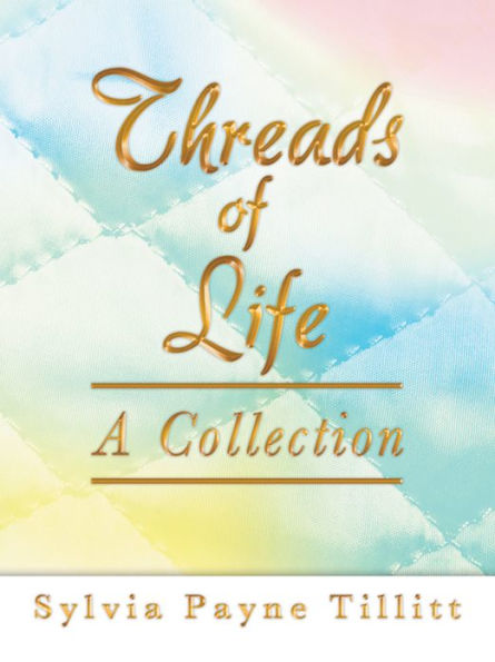 Threads of Life: A Collection
