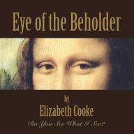 Title: Eye of the Beholder, Author: Elizabeth Cooke