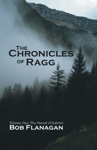 The Chronicles of Ragg: Volume One: Sword Gabriel