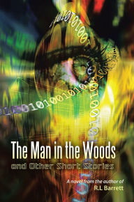 Title: The Man in the Woods and Other Short Stories, Author: Robert L. Barrett