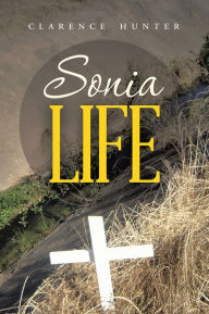 Title: Sonia Life, Author: Clarence Hunter