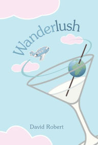 Title: Wanderlush, Author: David Robert