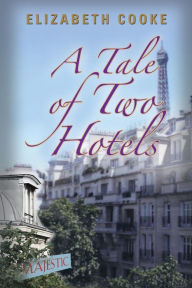 Title: A Tale of Two Hotels, Author: Elizabeth Cooke