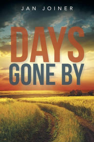 Title: Days Gone By, Author: Jan Joiner