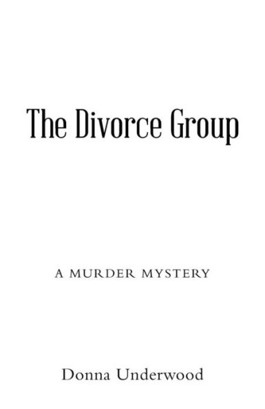 The Divorce Group: A murder mystery