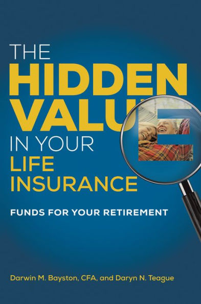 The Hidden Value in Your Life Insurance: Funds for Your Retirement