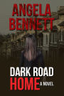 Dark Road Home: A Novel