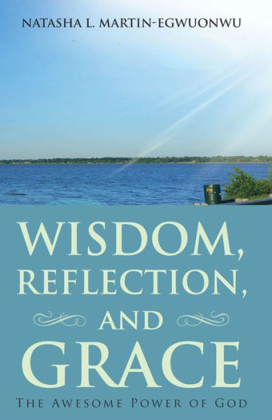 Wisdom, Reflection, and Grace: The Awesome Power of God