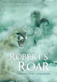 Title: Robert'S Roar: Book 2: Cat Calls Series, Author: Evelyn R Loren-Martin