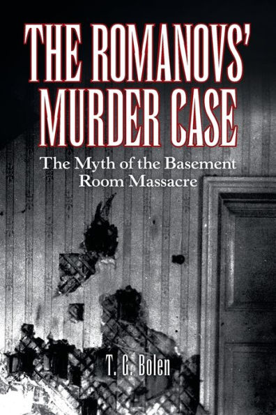 the Romanovs' Murder Case: Myth of Basement Room Massacre