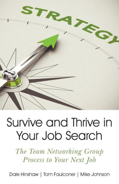 Survive and Thrive Your Job Search: The Team Networking Group Process to Next