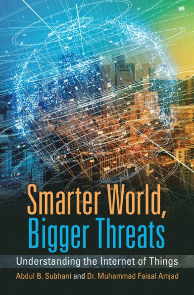 Smarter World, Bigger Threats: Understanding the Internet of Things