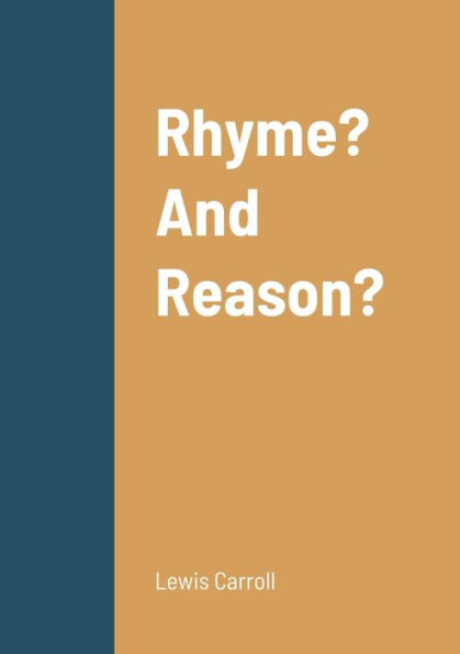 Rhyme? And Reason? by Lewis Carroll, Paperback | Barnes & Noble®