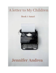Title: A Letter to my Children, Author: Jennifer Andrea