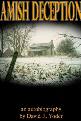 Amish Deception By David Yoder Amish Deception By David Yoder