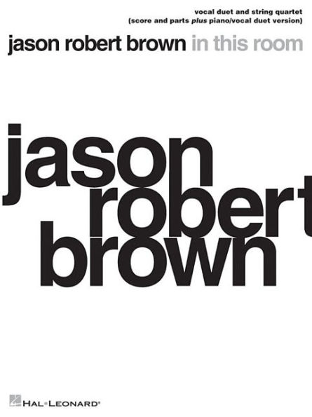 Jason Robert Brown - In This Room: Vocal Duet and String Quartet plus Piano/Vocal Duet Version Score and Parts