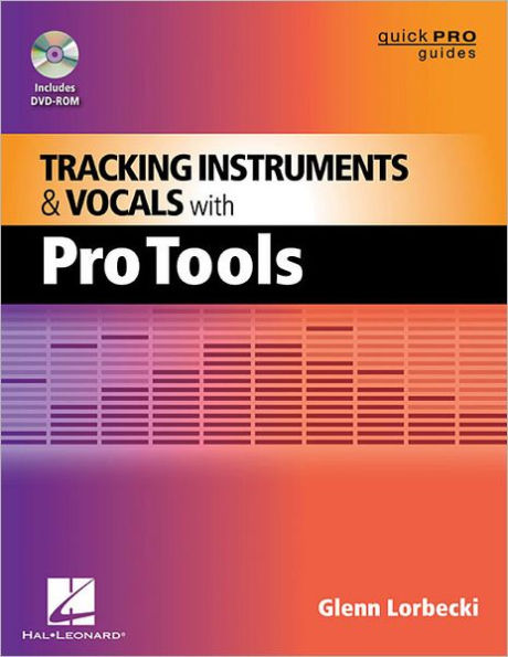 Tracking Instruments and Vocals with Pro Tools