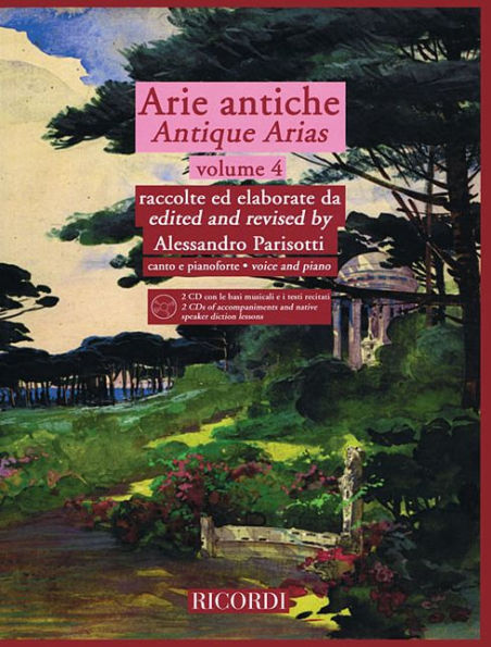 Arie Antiche - Volume 4: With 2 CDs of accompaniments and native speaker diction lessons
