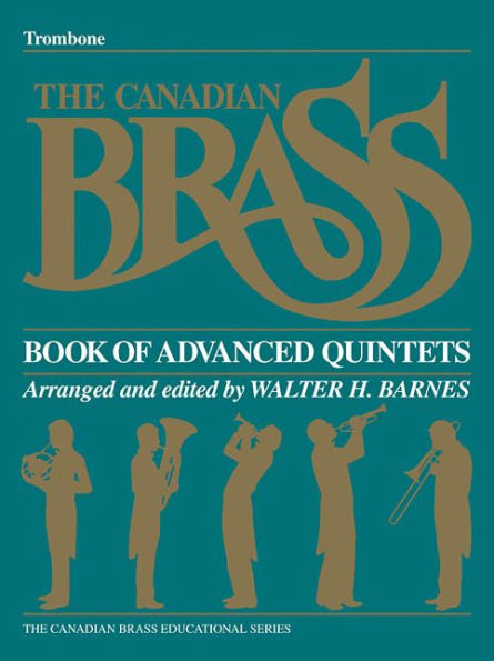 The Canadian Brass Book of Advanced Quintets: Trombone