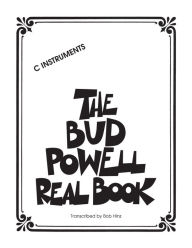 Title: The Bud Powell Real Book (Songbook): C Instruments, Author: Bud Powell