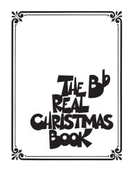 Title: The Real Christmas Book: Bb Edition, Author: Hal Leonard Corp.