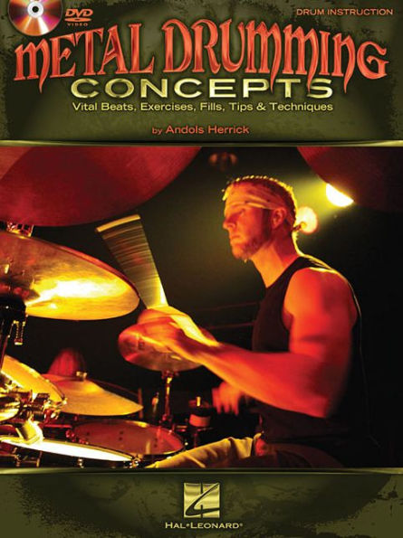 Metal Drumming Concepts: Vital Beats, Exercises, Fills, Tips & Techniques