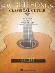 Title: Sacred Songs for Classical Guitar: Standard Notation & Tab, Author: Hal Leonard Corp.