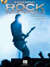 Title: Essential Rock Guitar Techniques: 24 Skills Every Serious Player Should Master, Author: Chad Johnson