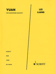 Title: Yuan: Saxophone Quartet, Author: Lei Liang