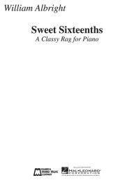 Title: Sweet Sixteenths: A Classy Rag for Piano, Author: William Albright