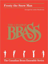 Title: Frosty the Snow Man: for Brass Quintet, Author: Canadian Brass