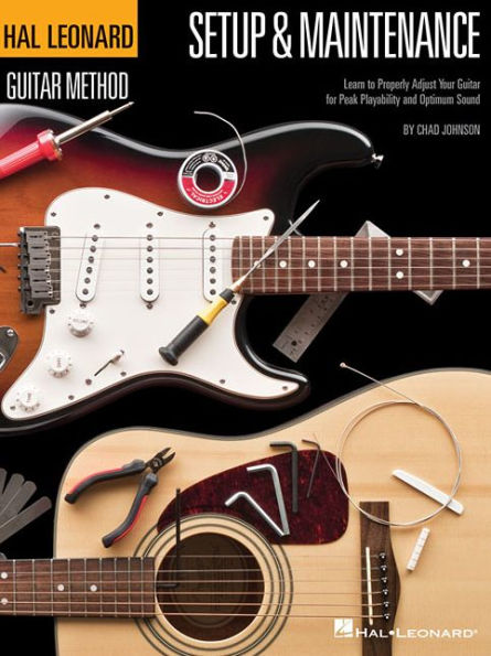 Hal Leonard Guitar Method - Setup & Maintenance: Learn to Properly Adjust Your for Peak Playability and Optimum Sound