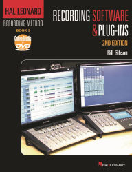 Title: Hal Leonard Recording Method Book 3: Recording Software & Plug-Ins, Author: Bill Gibson
