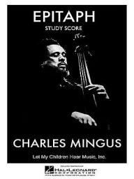 Title: Epitaph - Study Score, Author: Charles Mingus