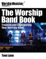 The Worship Band Book: Training and Empowering Your Worship Band