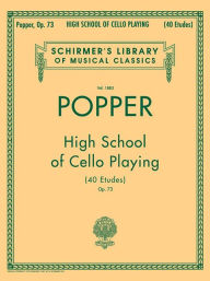 Title: David Popper: High School of Cello Playing, Op. 73: Schirmer Library of Classics Volume 1883 40 Etudes Cello Method, Author: David Popper