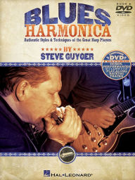 Title: Blues Harmonica: Authentic Styles & Techniques of the Great Harp Players, Author: Steve Guyger