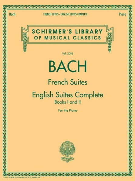 Johann Sebastian Bach - French Suites * English Suites Complete: Schirmer Library of Classics Volume 2093
