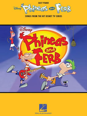 Phineas And Ferb Songs From The Hit Disney Tv Series By Hal
