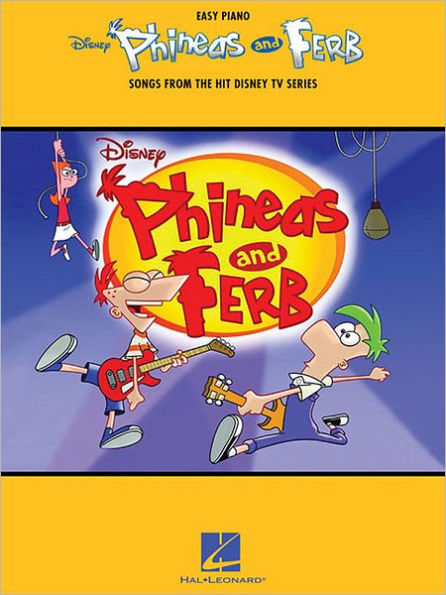 Phineas and Ferb: Songs from the Hit Disney TV Series