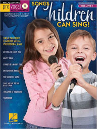 Title: Songs Children Can Sing!: Pro Vocal Boys' & Girls' Edition Volume 1, Author: Hal Leonard Corp.