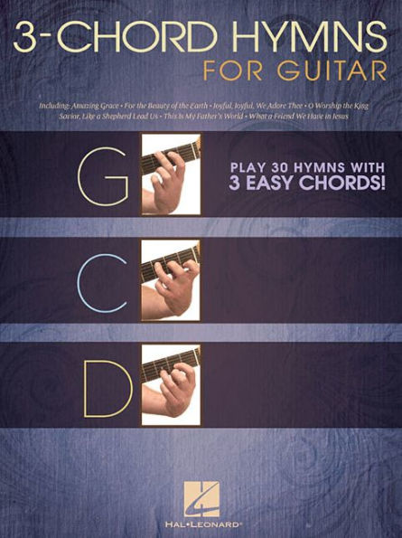 3-Chord Hymns for Guitar: Play 30 Hymns with 3 Easy Chords!