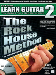 Title: The Rock House Method: Learn Guitar 2: The Method for a New Generation, Author: John McCarthy