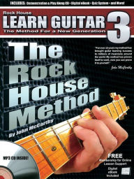 Title: The Rock House Method: Learn Guitar 3: The Method for a New Generation, Author: John McCarthy