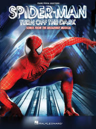 Title: Spider-Man: Turn Off the Dark: Songs from the Broadway Musical, Author: Bono