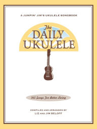 Title: The Daily Ukulele Songbook, Author: Jim Beloff