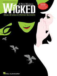 Title: Wicked (Songbook): A New Musical - Piano/Vocal Selections (Melody in the Piano Part), Author: Stephen Schwartz