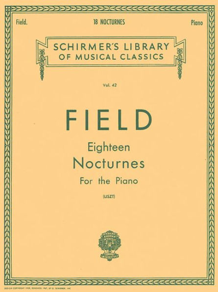 18 Nocturnes: Schirmer Library of Classics Volume 42 Piano Solo